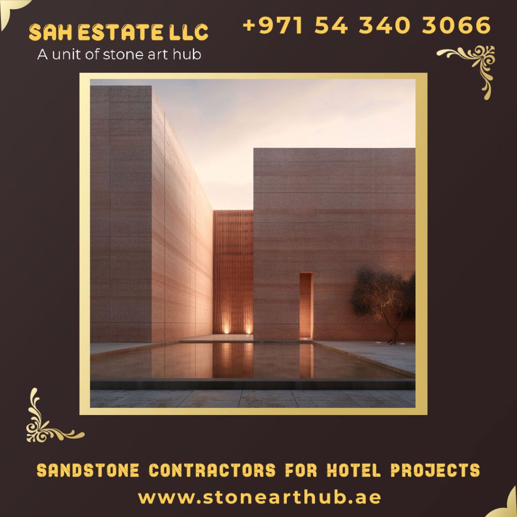 Sandstone Contractors For Hotel Projects in Dubai